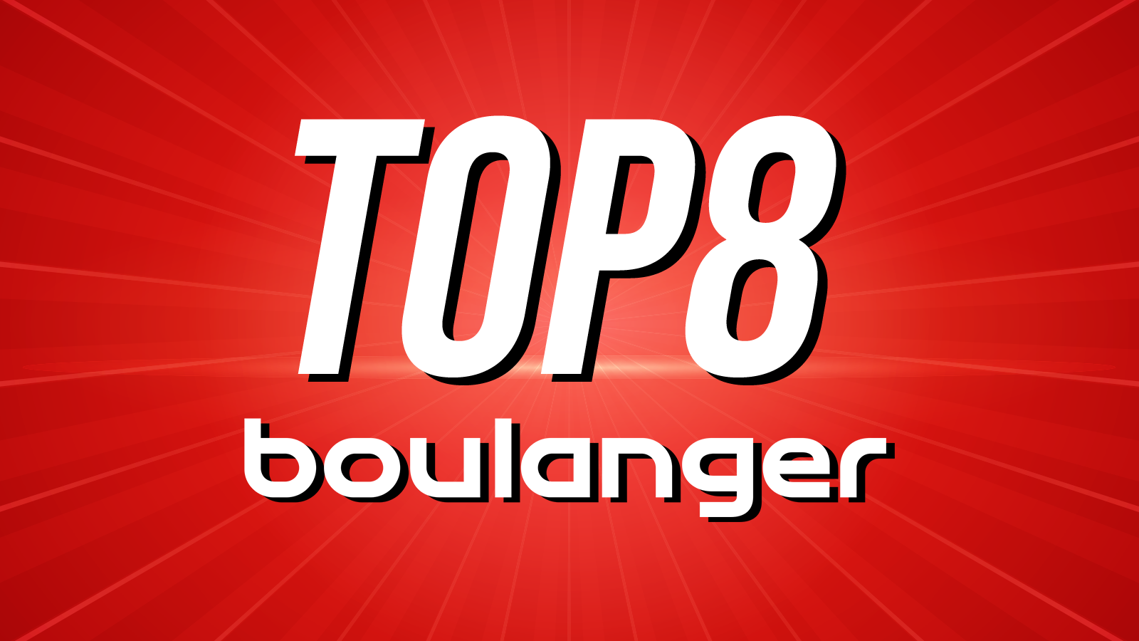top 8 boulanger