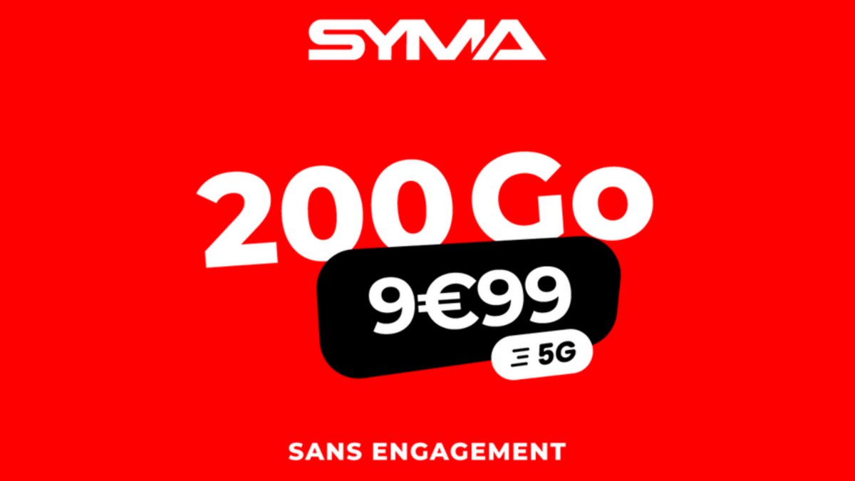 Forfait 5G complet à 9,99 €/mois : 200 Go, illimité, sans engagement © Syma