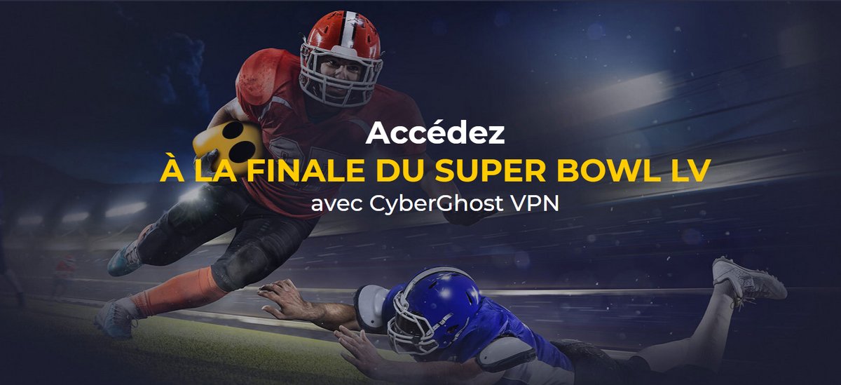 Regardez la Finale du Super Bowl LV avec CyberGhost !