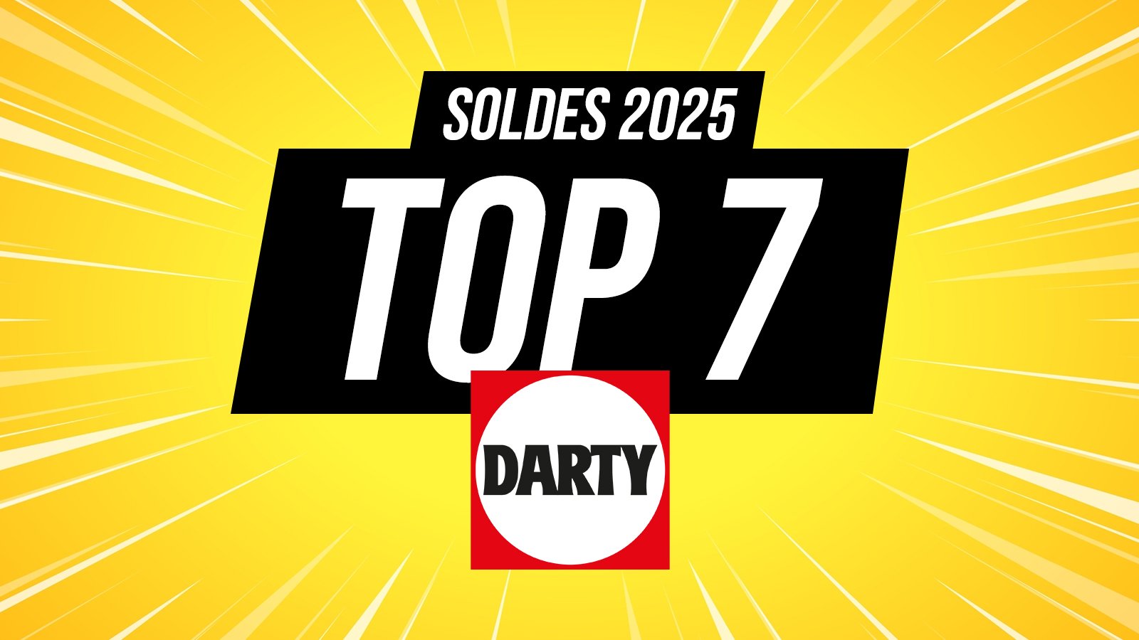 top 7 soldes darty