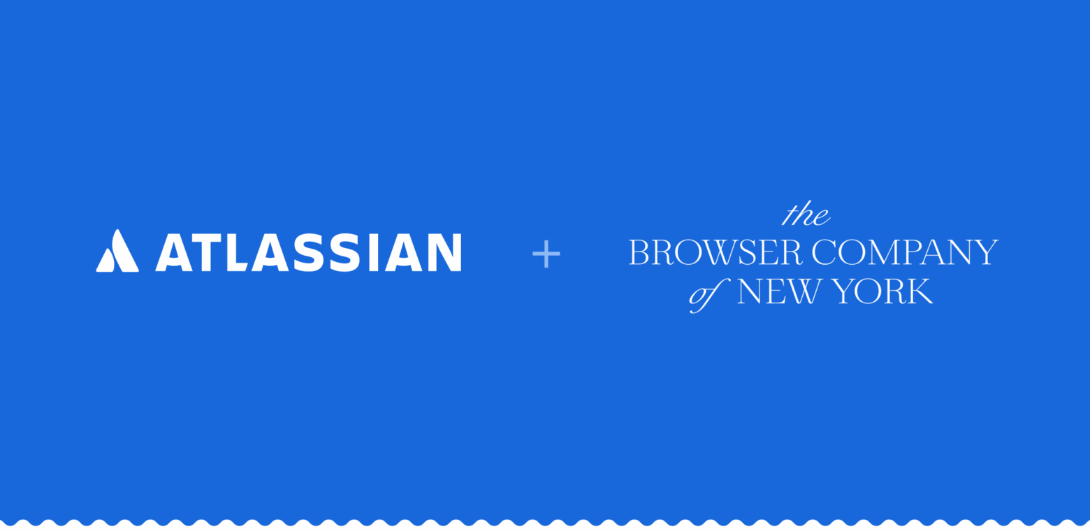 Atlassian + The Browser Company - © Atlassian