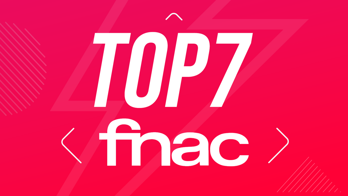 top 7 fnac