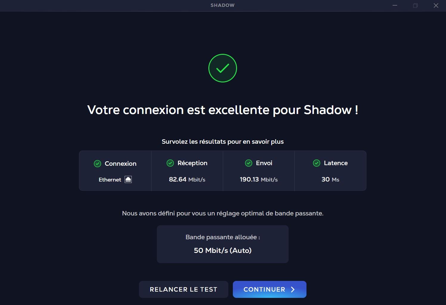 Shadow recommande au minimum 15 Mbps en débits descendants, 5 Mbps en débits montants et au maximum 30 ms de latence.