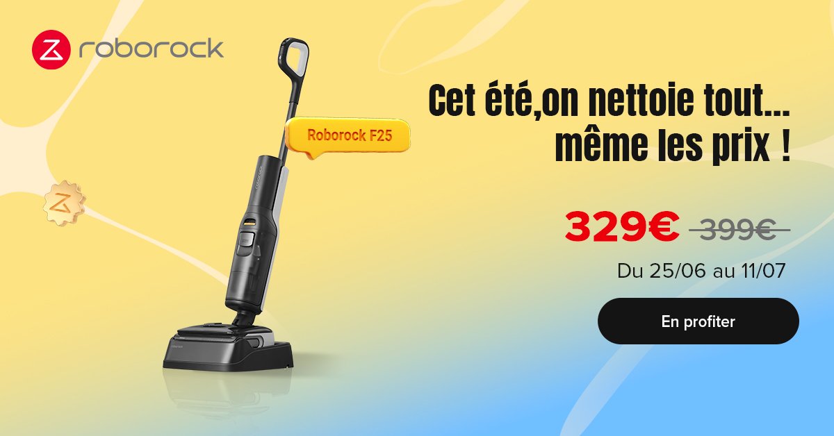 A peine sorti, le F25 est déjà en Soldes chez Boulanger ©Roborock
