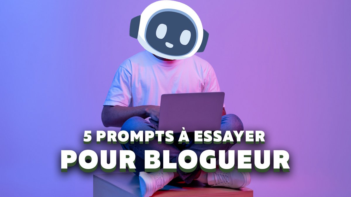 5 prompts à essayer