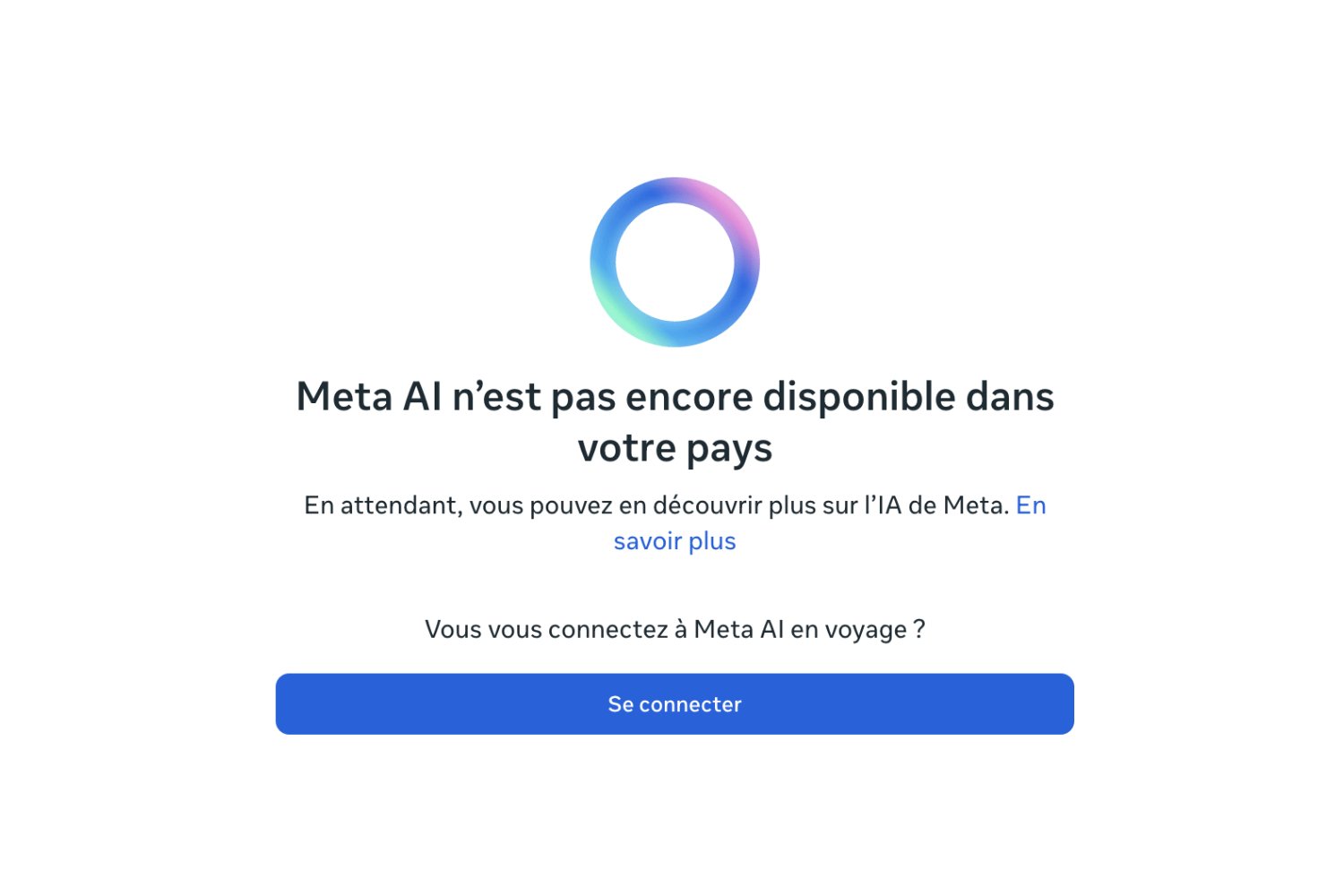 Le message qui s'affiche lorsque l'on essaye de se connecter à Meta AI sur desktop en Europe. © Capture d'écran / Meta