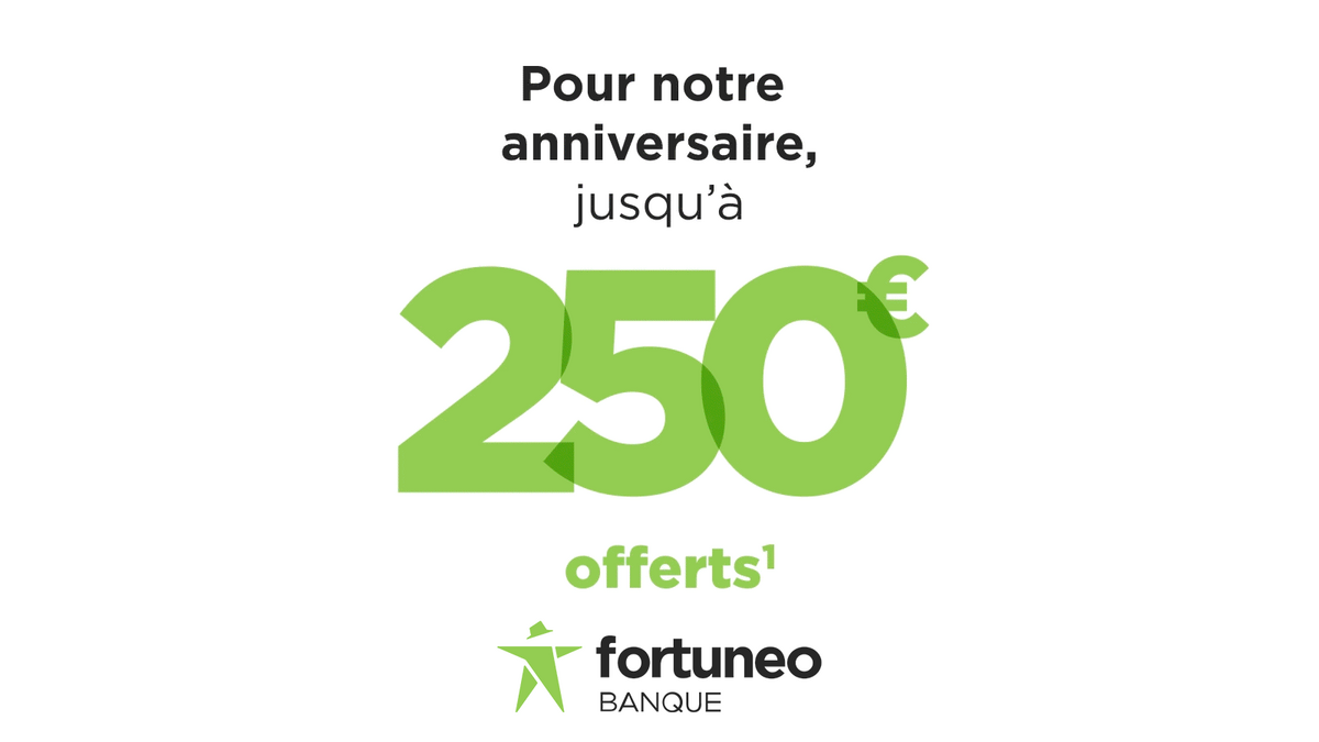  Fortuneo vous offre 250 €… mais l’offre expire demain © Fortuneo