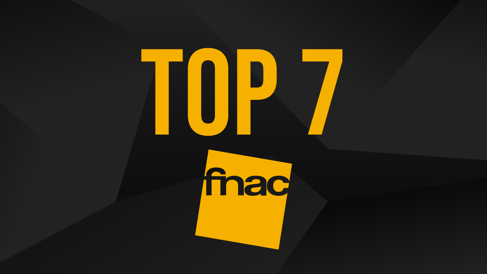 TOP 7 Fnac