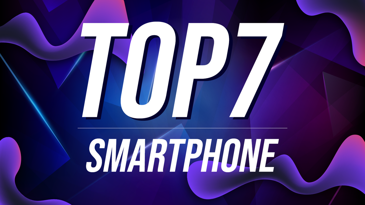 top 7 smartphone