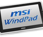 MSI WindPad 100W : lancée moins chère que prévue en France