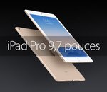 Test iPad Pro 9,7 pouces : la nouvelle tablette d'Apple
