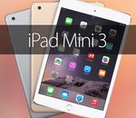 Apple iPad Mini 3 : la tablette mini mais costaud ?