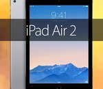 iPad Air 2 : la tablette encore affinée