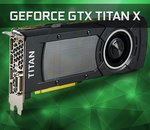 NVIDIA GeForce GTX Titan X : la plus rapide à 1 200 euro ?
