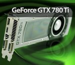 GeForce GTX 780 Ti : mieux que Titan ?
