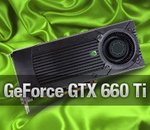 NVIDIA GeForce GTX 660 Ti : le test