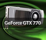 NVIDIA GeForce GTX 770 : une GeForce GTX 680 v2.0 ?