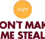 Don't make me steal : 