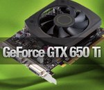 NVIDIA GeForce GTX 650 Ti et GeForce GTX 650 en test