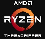 AMD : la 3e génération de CPUs Ryzen Threadripper arrivera bien cette année