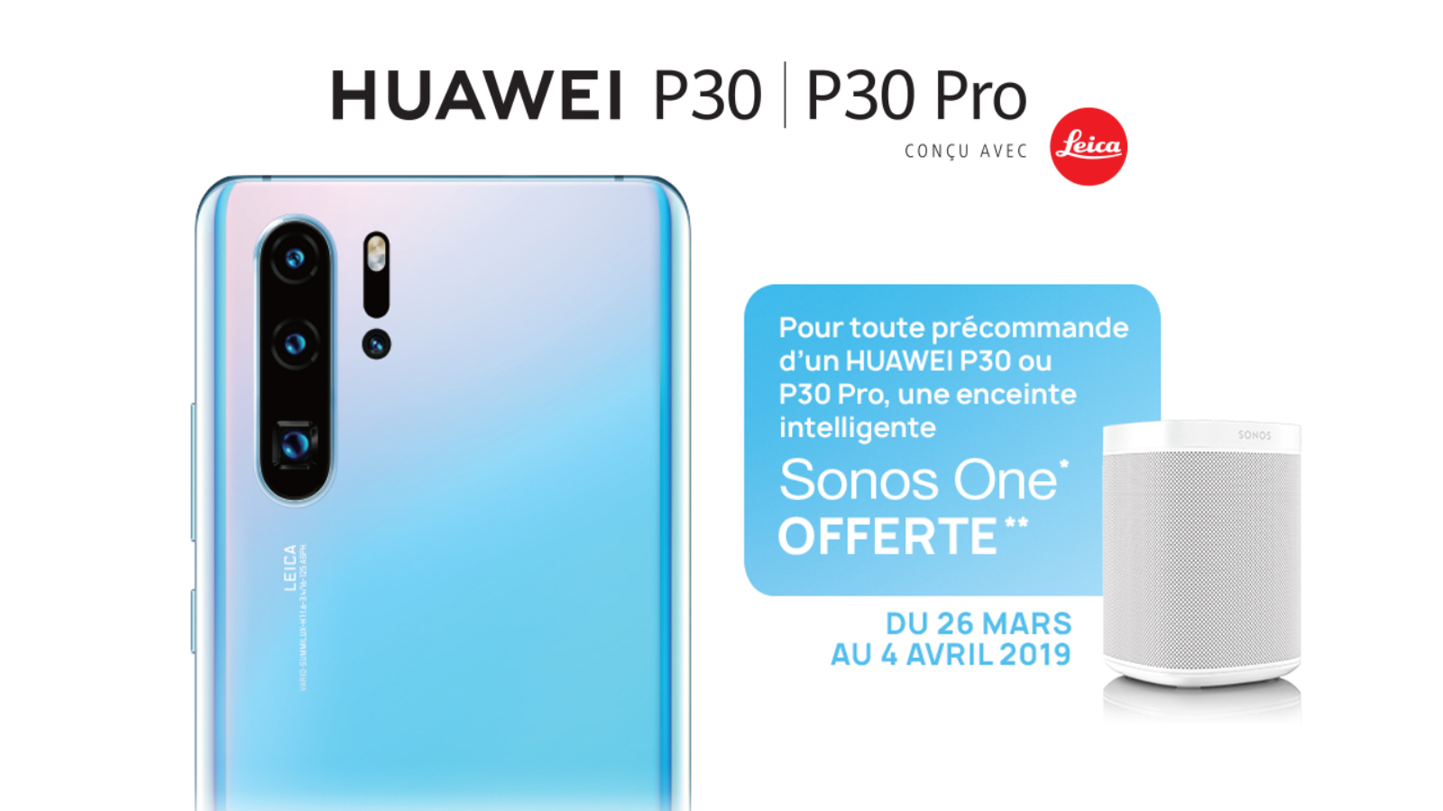 Huawei P30 et P30 Pro : bientôt la fin de l'offre Sonos One gratuite