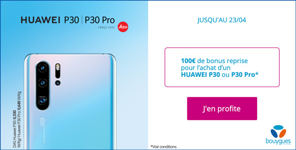 Huawei P30 et P30 Pro offres forfaits Bouygues