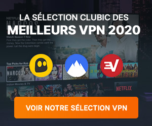 Sélection Clubic VPN 2020