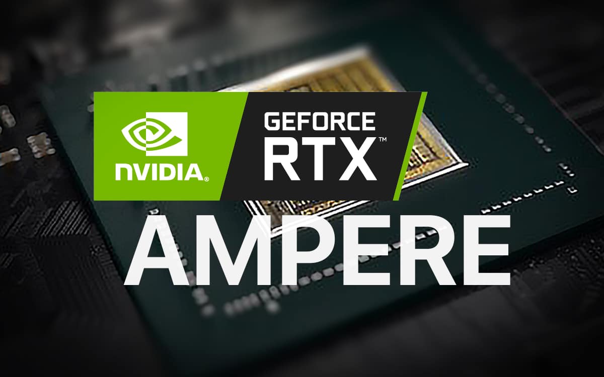 NVIDIA Ampere : une RTX 3080 Ti monstrueuse en approche ?