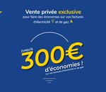 Vente privée : jusqu'à 300€ d'économies sur votre facture de gaz et d'électricité