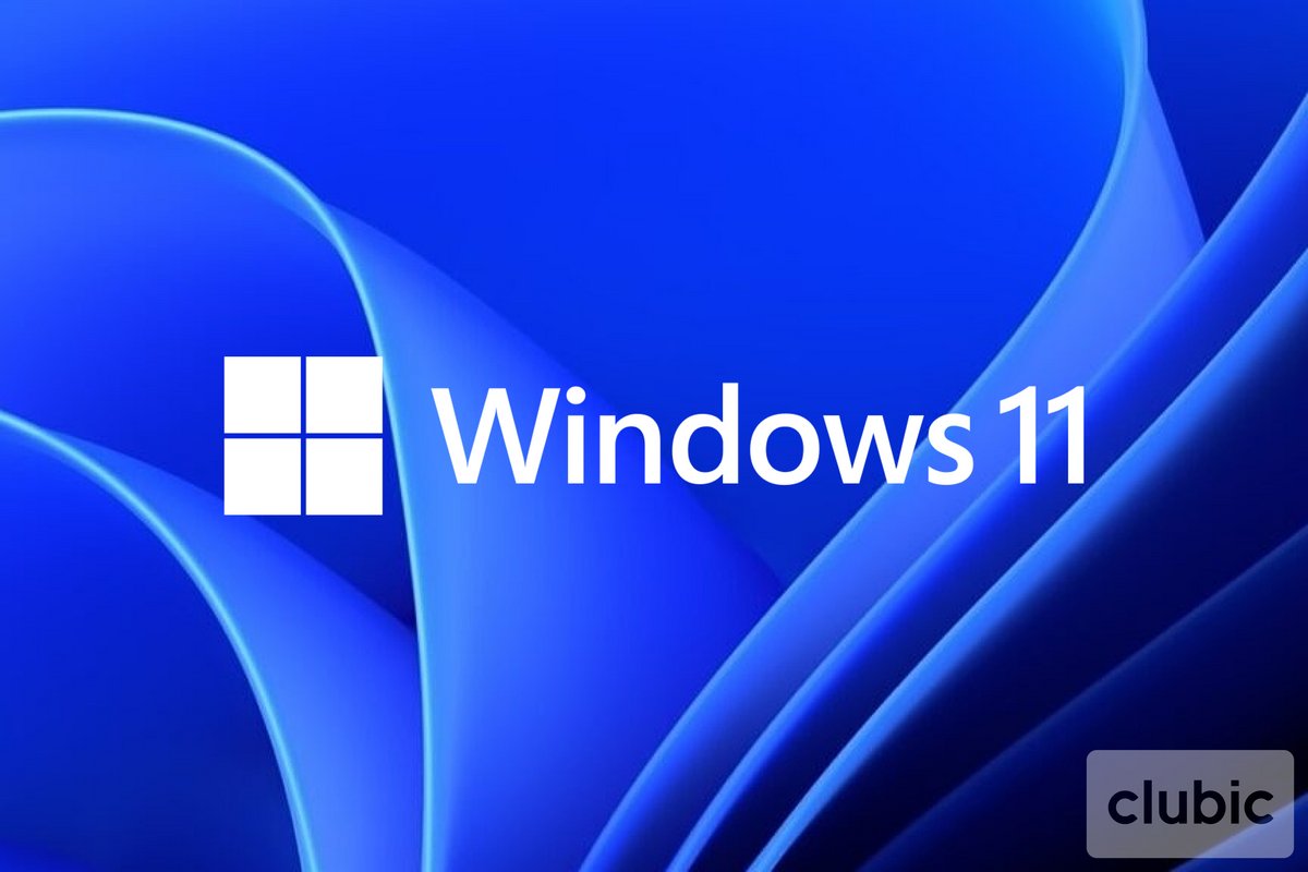 Windows 11 clubic © clubic.com
