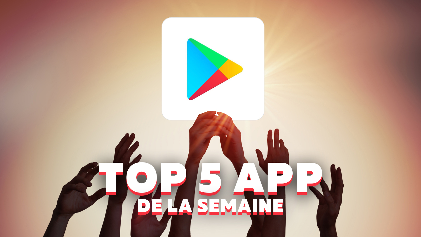 Top 5 des applications Android que vous devriez installer d'urgence