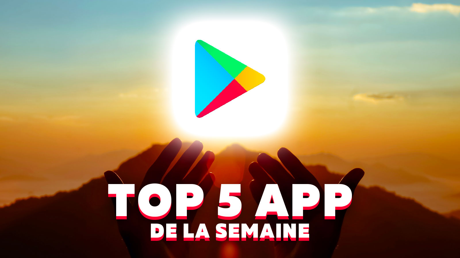 Top 5 des applications Android à installer sur son smartphone ce week-end