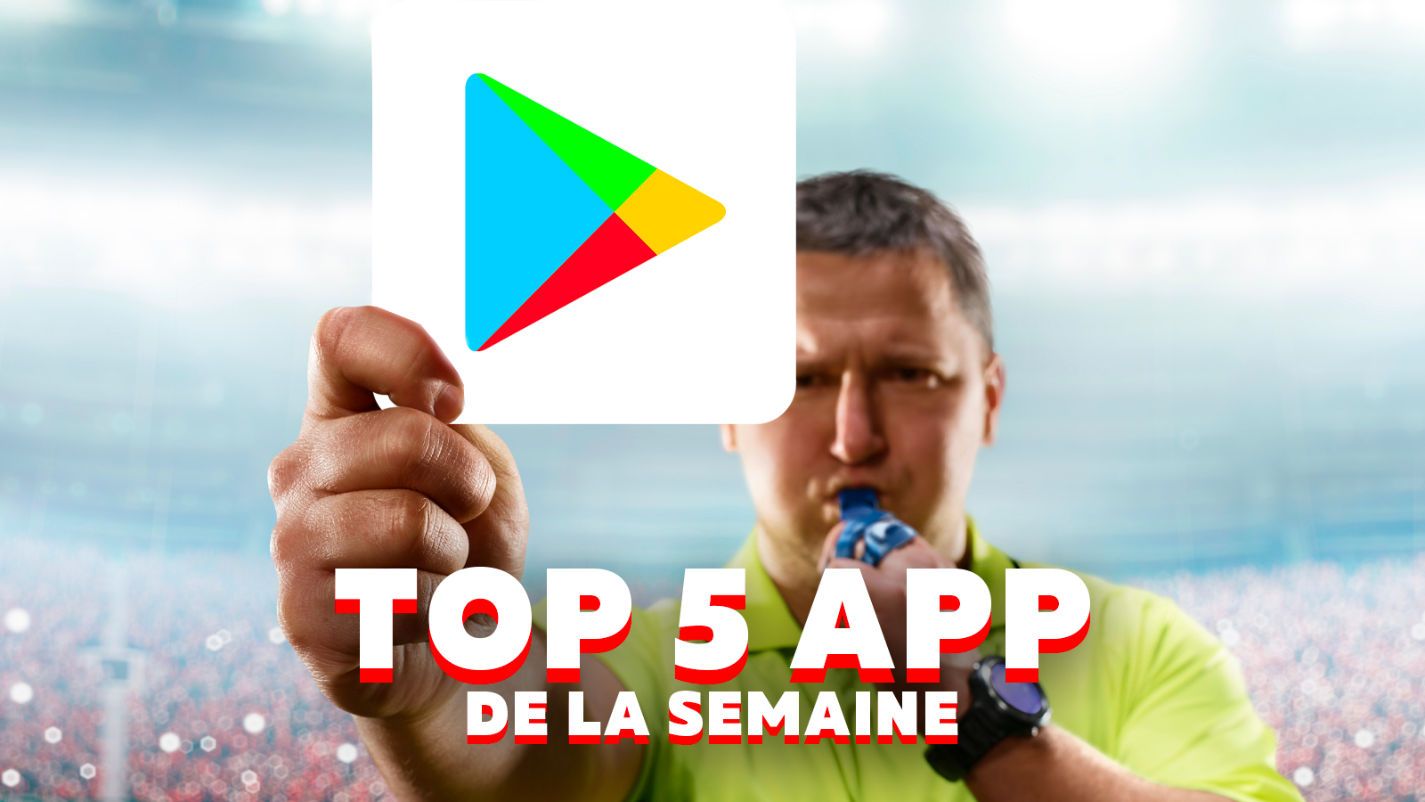 Le Top 5 des app Android à installer ce weekend !