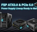 FSP annonce ses premières alimentations ATX 3.0 avec connecteur PCIe Gen 5.0