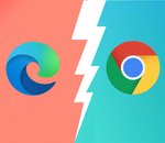 Microsoft Edge vs Google Chrome : quel navigateur choisir ?