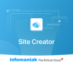 Avis Infomaniak Site Creator (2024) : le nouveau website builder prometteur