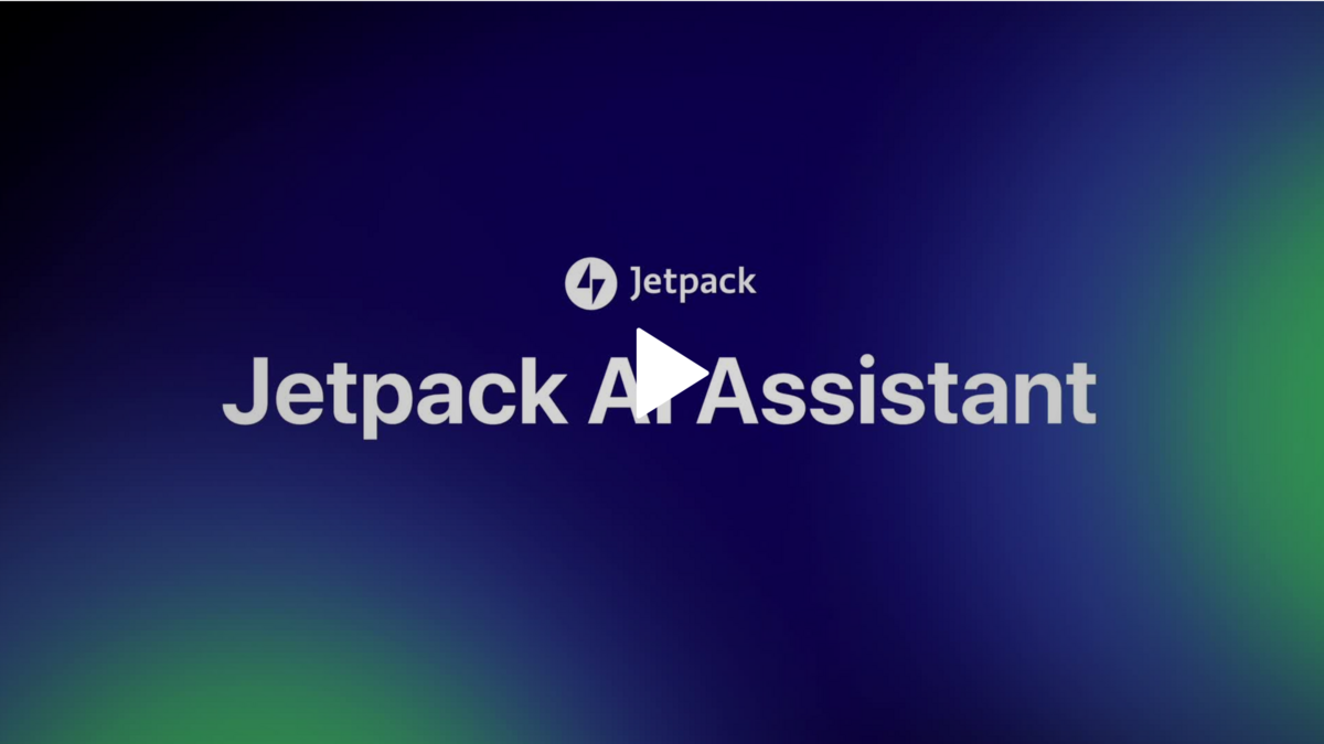 jetpack assistant ia video screeshot © © Automattic