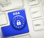 DSA : ce qui change, quelles entreprises et quelles sanctions : le nouveau règlement européen décrypté en 3 questions