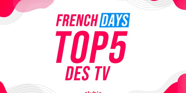 Les French Days sont le moment idéal pour changer de TV ! Découvrez les 5 meilleurs bons plans
