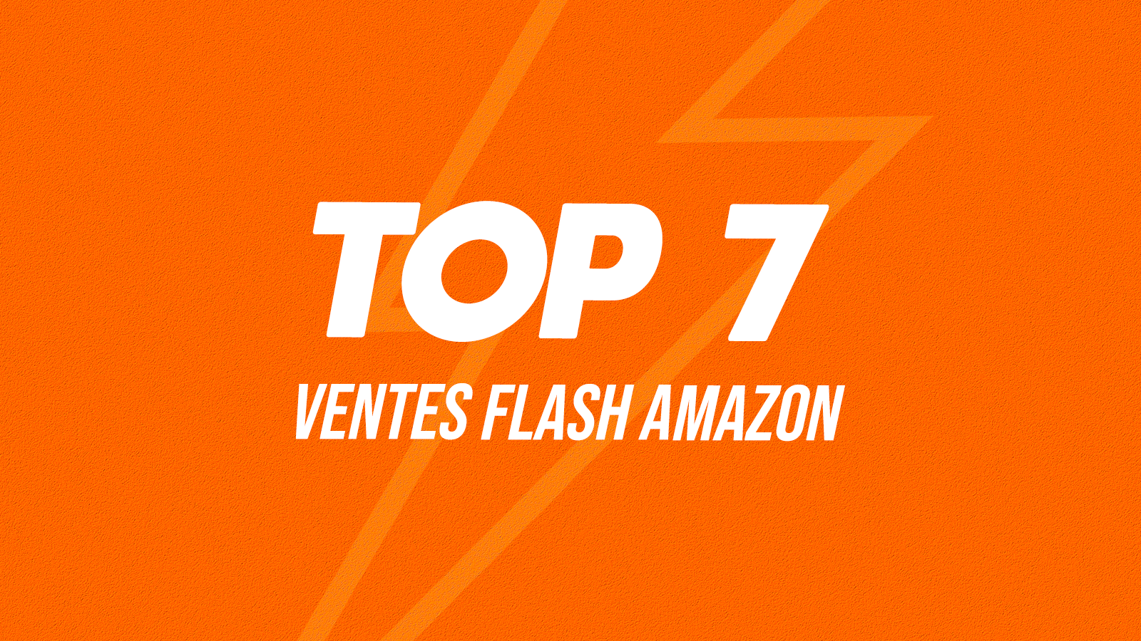 Ventes Flash : 7 offres immanquables chez Amazon ce mercredi soir